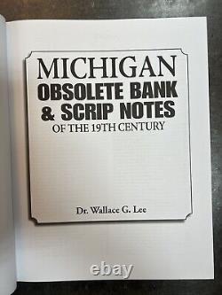 Michigan Obsolete Bank & Scrip Notes Of The 19th Century Wallace G. Lee Book