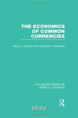 The Economics of Common Currencies Collected, Johnson, Swoboda
